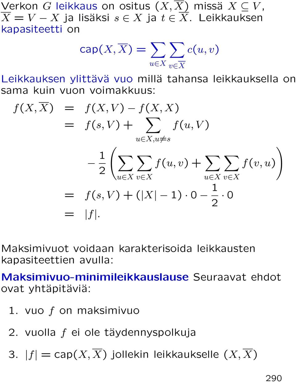 = f(x, V ) f(x, X) = f(s, V ) + f(u, V ) 1 2 ( u X u X,u s v X f(u, v) + u X ) f(v, u) v X = f(s, V ) + ( X 1) 0 1 2 0 = f.
