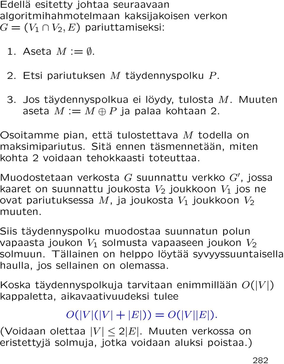 Sitä ennen täsmennetään, miten kohta 2 voidaan tehokkaasti toteuttaa.