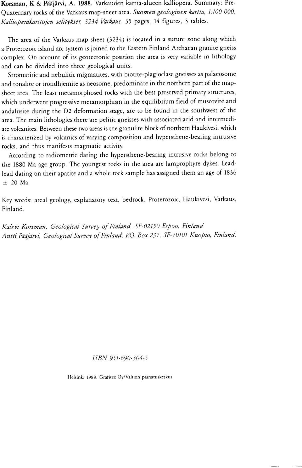granite gneiss complex On account of its geotectonic position the area is very variable in lithology and can be divided into three geological units Stromatitic and nebulitic migmatites, with
