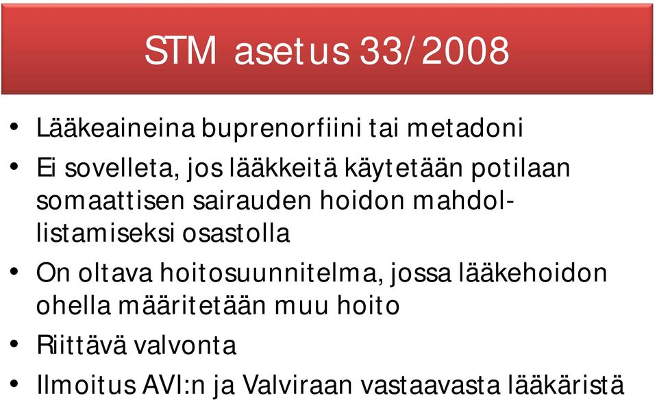 osastolla On oltava hoitosuunnitelma, jossa lääkehoidon ohella määritetään