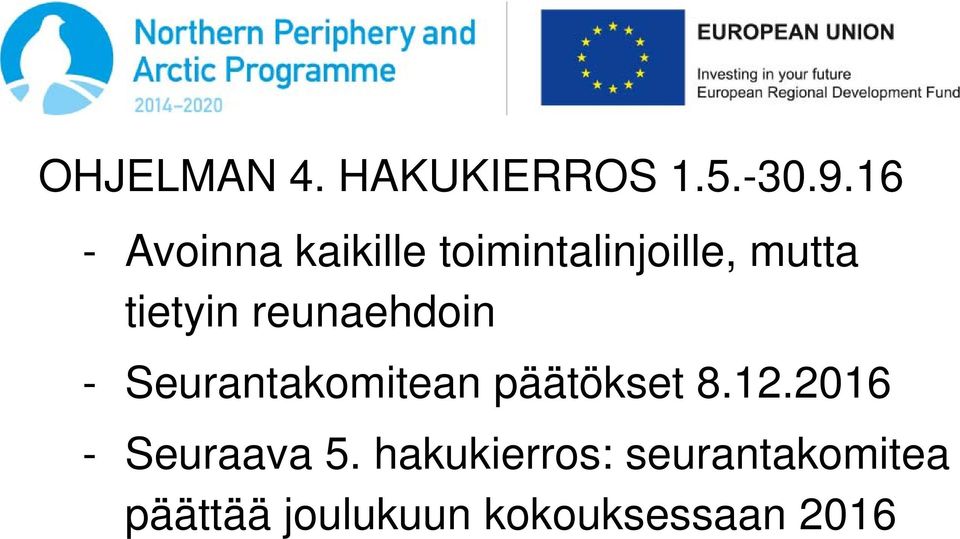 reunaehdoin - Seurantakomitean päätökset 8.12.