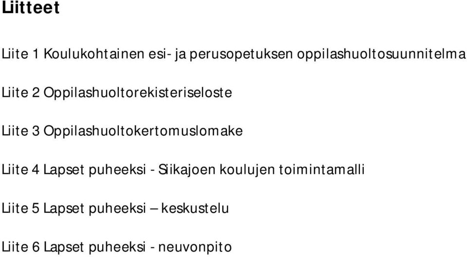 Oppilashuoltokertomuslomake Liite 4 Lapset puheeksi - Siikajoen