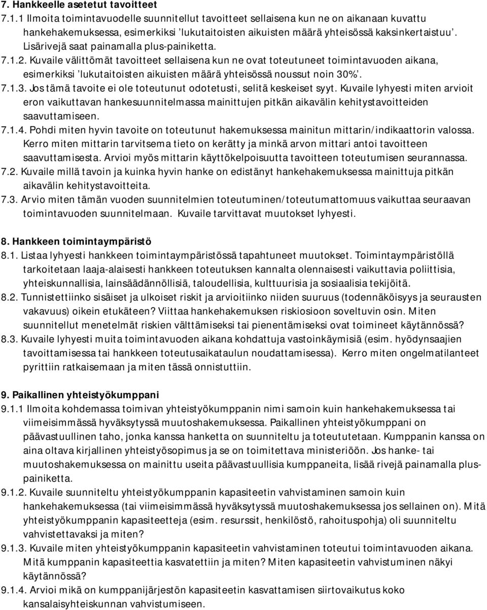 Lisärivejä saat painamalla plus-painiketta. 7.1.2.