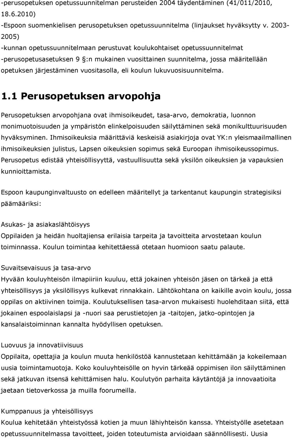 vuositasolla, eli koulun lukuvuosisuunnitelma. 1.