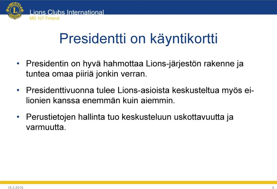 Presidenttivuonna tulee Lions-asioista keskusteltua myös eilionien kanssa