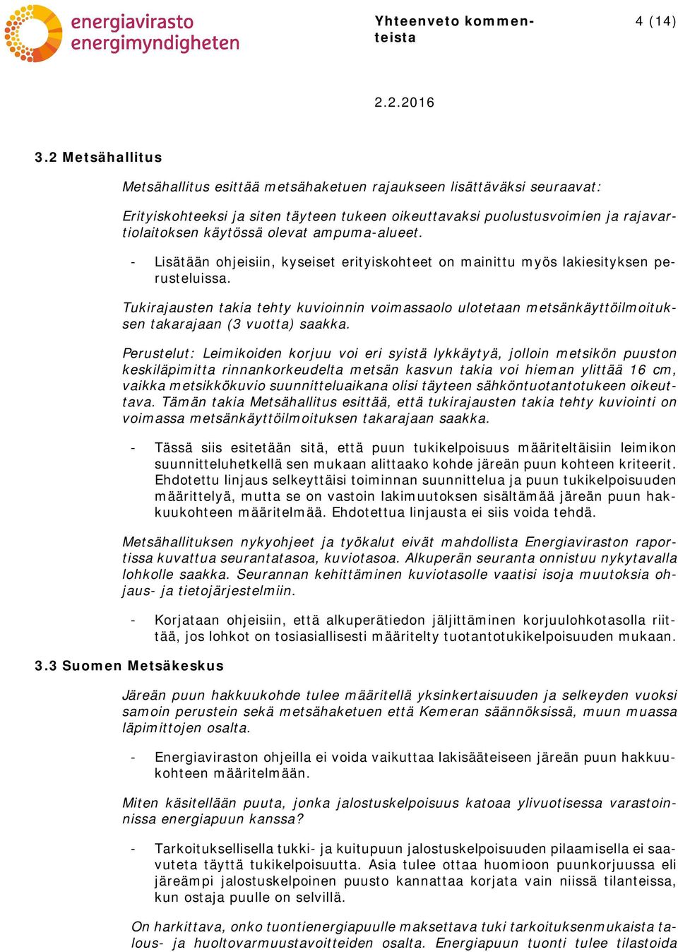 ampuma-alueet. - Lisätään ohjeisiin, kyseiset erityiskohteet on mainittu myös lakiesityksen perusteluissa.