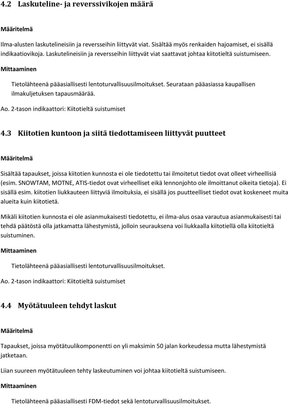 2-tason indikaattori: Kiitotieltä suistumiset 4.