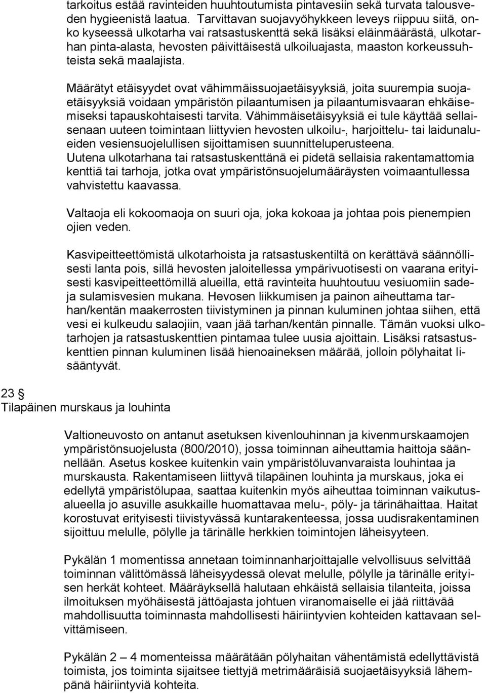 korkeussuhteista sekä maalajista.