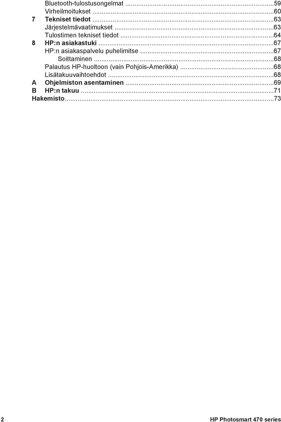 ..67 HP:n asiakaspalvelu puhelimitse...67 Soittaminen.