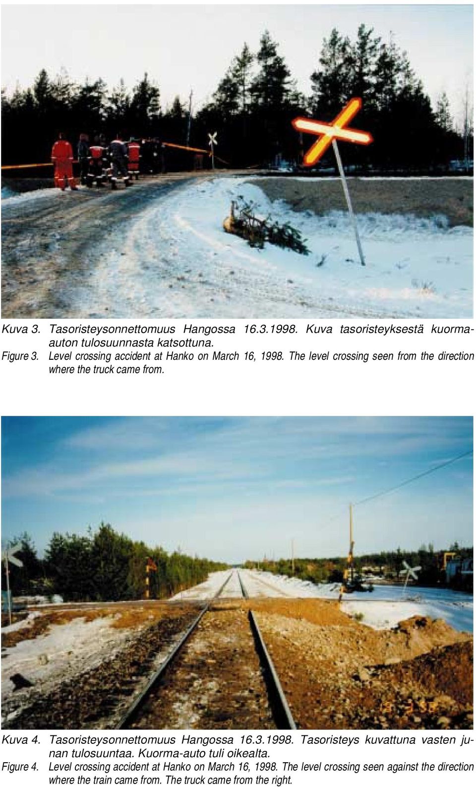 The level crossing seen from the direction where the truck came from. Kuva 4.