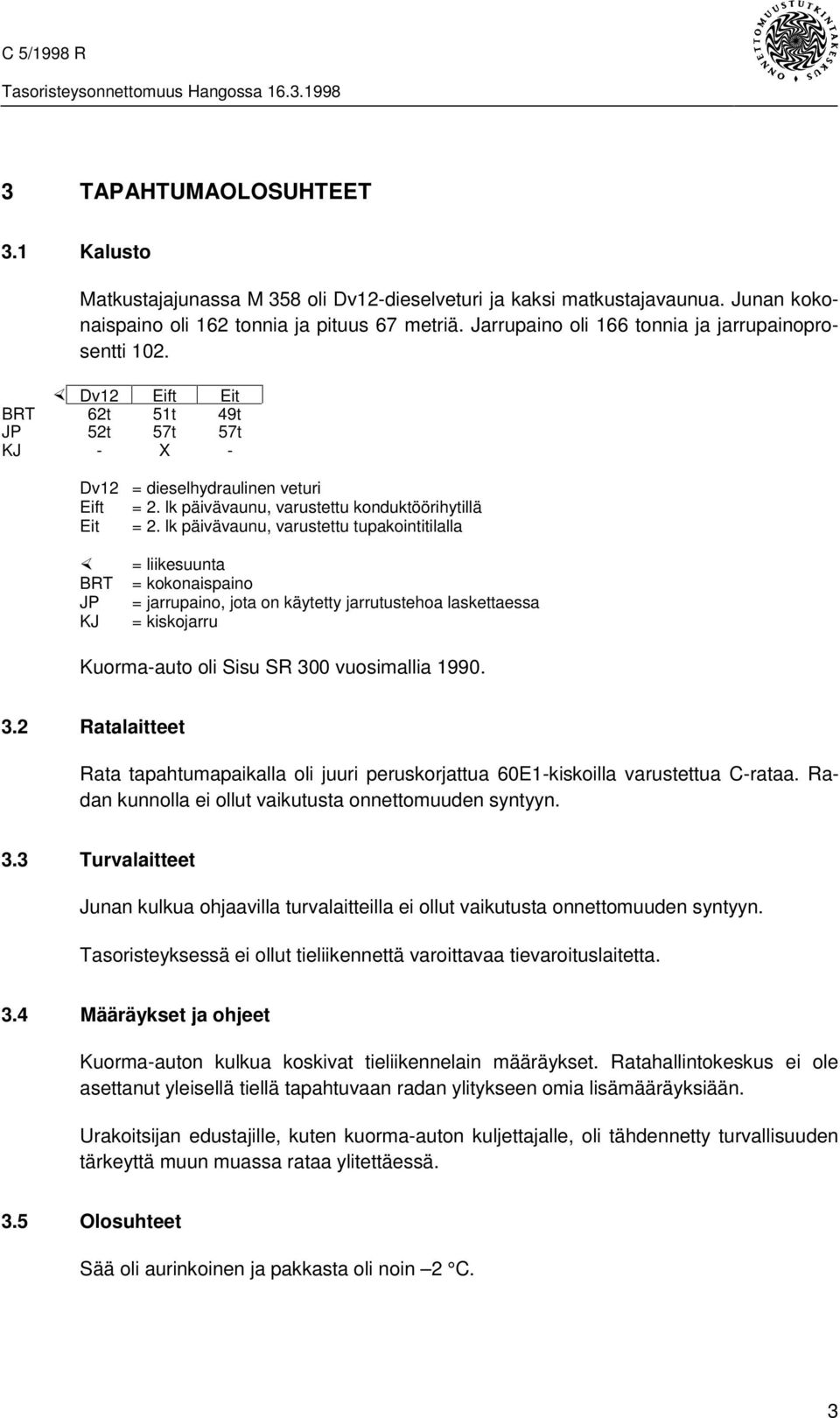 lk päivävaunu, varustettu konduktöörihytillä = 2.