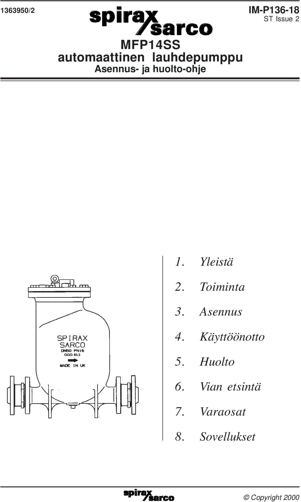 Toiminta 3. Asennus 4. Käyttöönotto 5. Huolto 6.