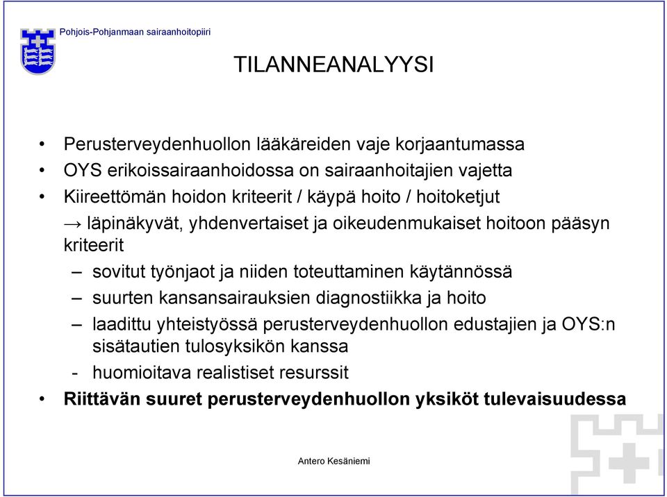 niiden toteuttaminen käytännössä suurten kansansairauksien diagnostiikka ja hoito laadittu yhteistyössä perusterveydenhuollon edustajien