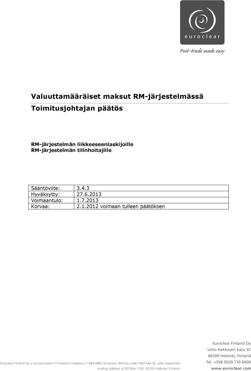 RM-järjestelmän tilinhoitajille Sääntöviite: 3.4.