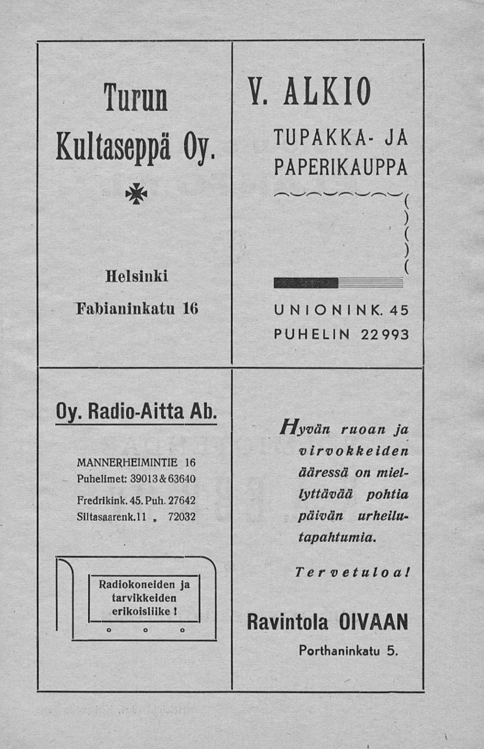 11, 72032 Hyvän ruoan ja virvokkeiden ääressä on miellyttävää pohtia päivän urheilutapahtumia.