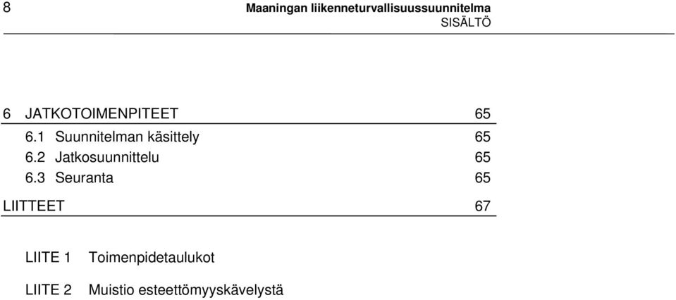 2 Jatkosuunnittelu 65 6.
