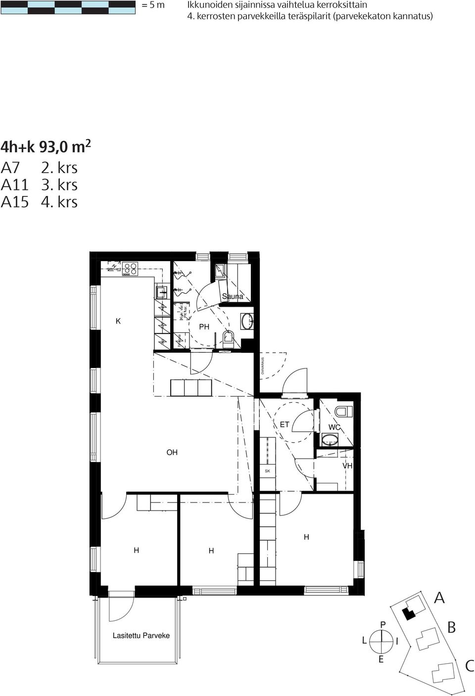 A7 2. krs A11 3. krs A15 4. krs Asunnot: A7, A15 Talo 1: 2.krs, 4.krs 4H+K 93,0 m² AUKKO Hissi Sauna K JVK PK Kuiv. var. PK var.
