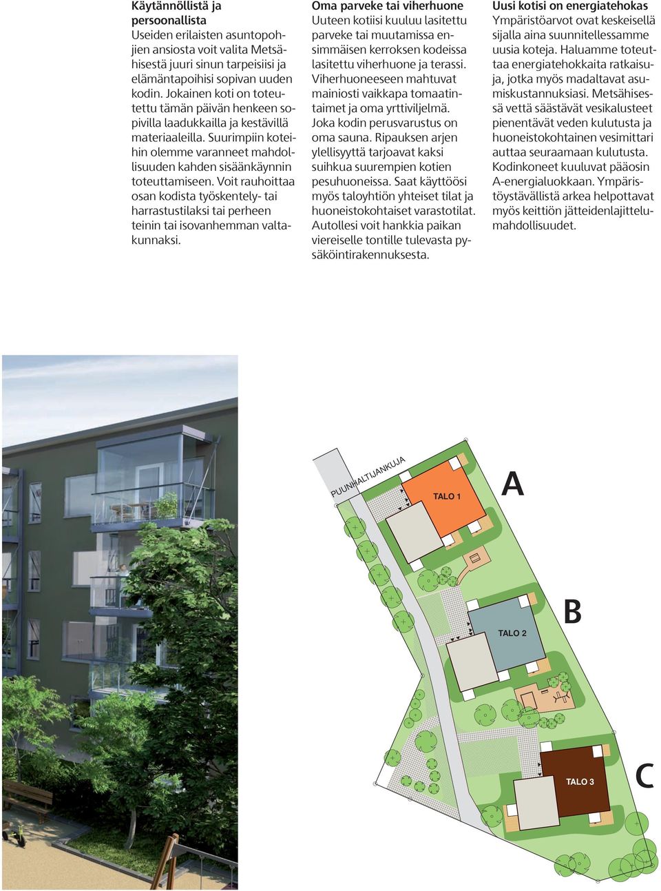 Voit rauhoittaa osan kodista työskentely- tai harrastustilaksi tai perheen teinin tai isovanhemman valtakunnaksi.