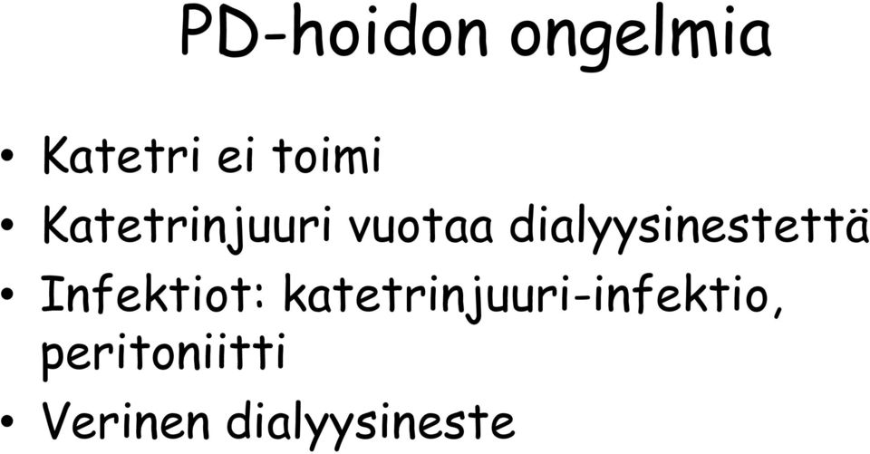 dialyysinestettä Infektiot: