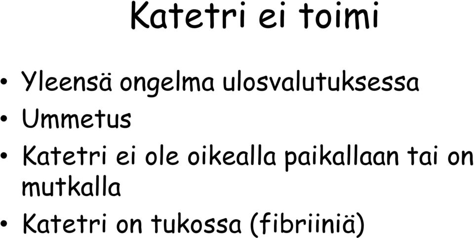 ei ole oikealla paikallaan tai on