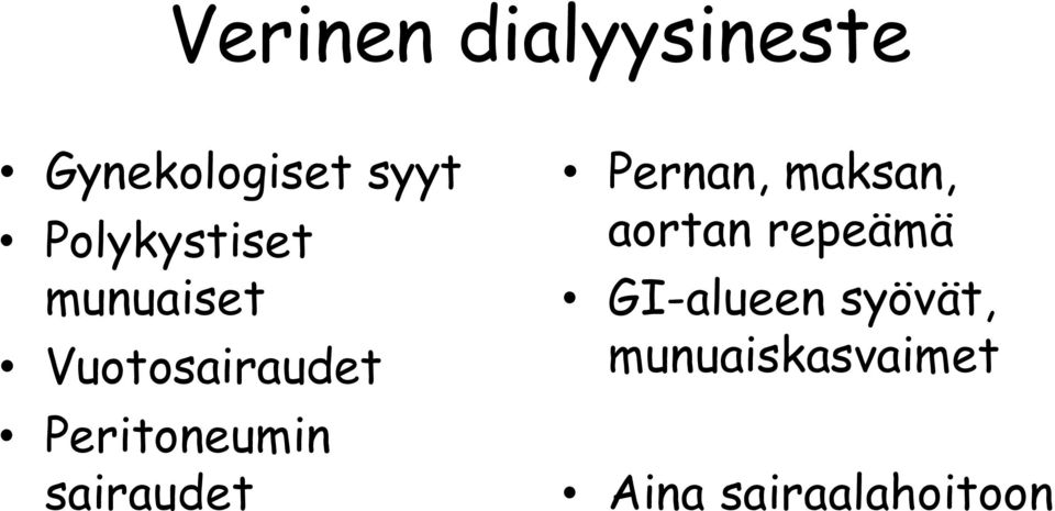 Peritoneumin sairaudet Pernan, maksan, aortan