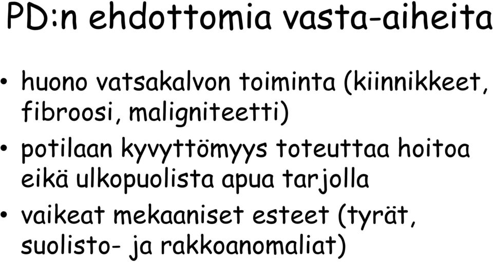 kyvyttömyys toteuttaa hoitoa eikä ulkopuolista apua