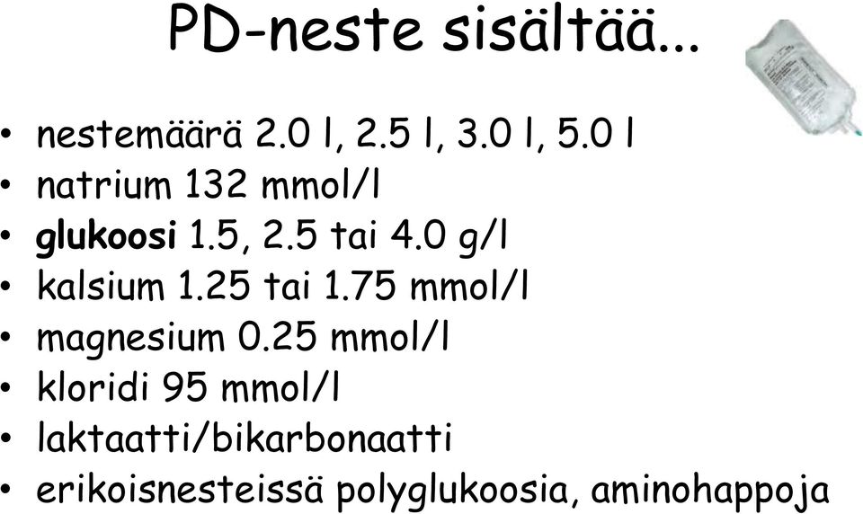 0 g/l kalsium 1.25 tai 1.75 mmol/l magnesium 0.