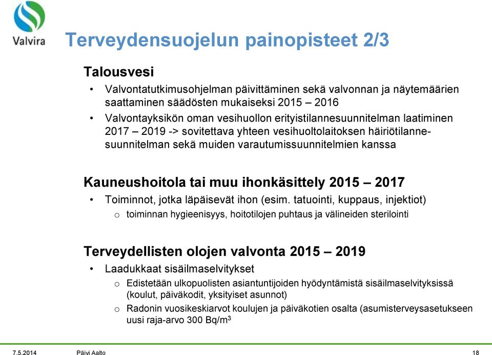 2015 2017 Toiminnot, jotka läpäisevät ihon (esim.