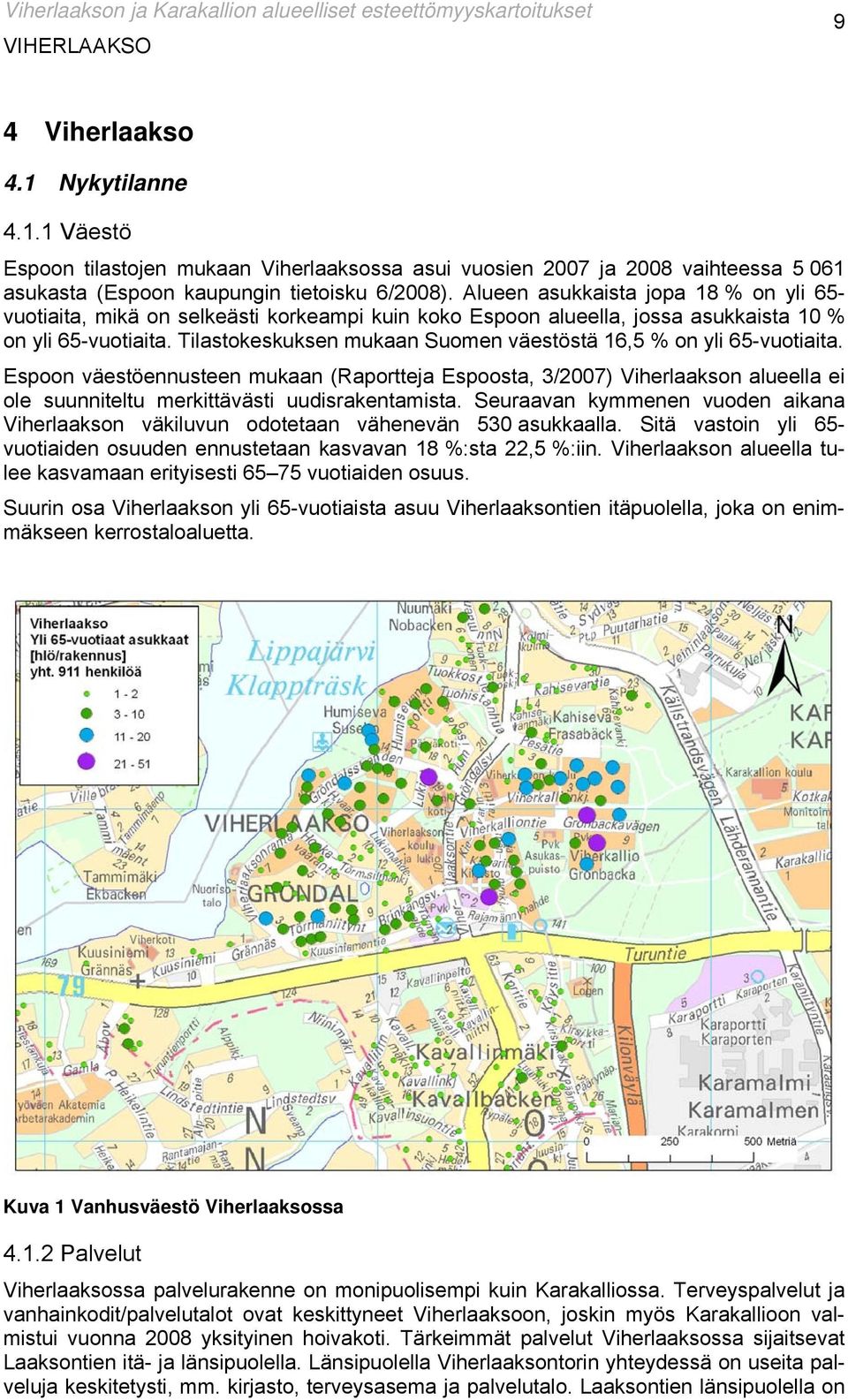 Tilastokeskuksen mukaan Suomen väestöstä 16,5 % on yli 65-vuotiaita.