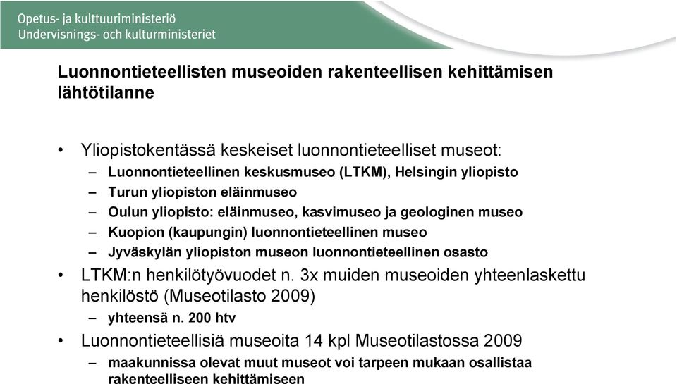 museo Jyväskylän yliopiston museon luonnontieteellinen osasto LTKM:n henkilötyövuodet n.