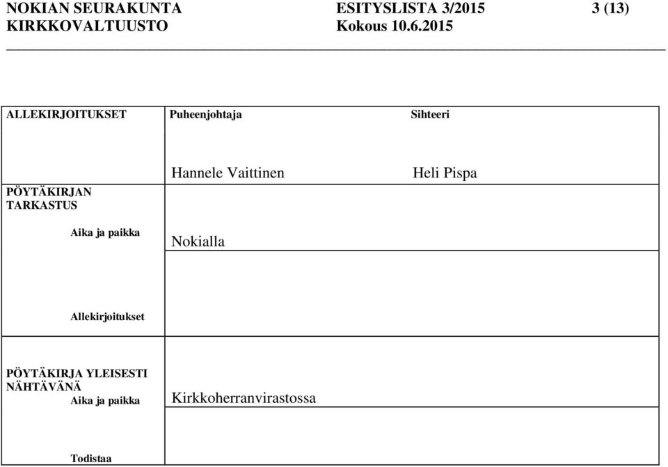 Hannele Vaittinen Nokialla Heli Pispa Allekirjoitukset PÖYTÄKIRJA