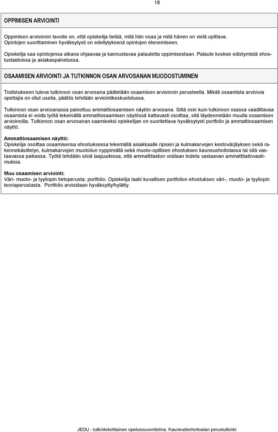 Palaute koskee edistymistä ehostustaidoissa ja asiakaspalvelussa.