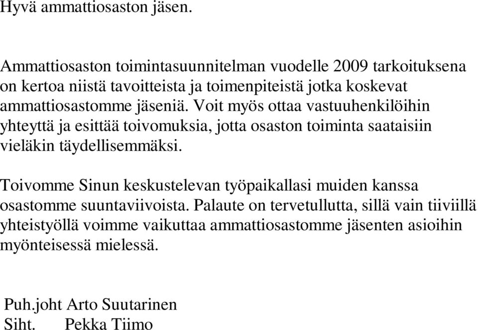 ammattiosastomme jäseniä.