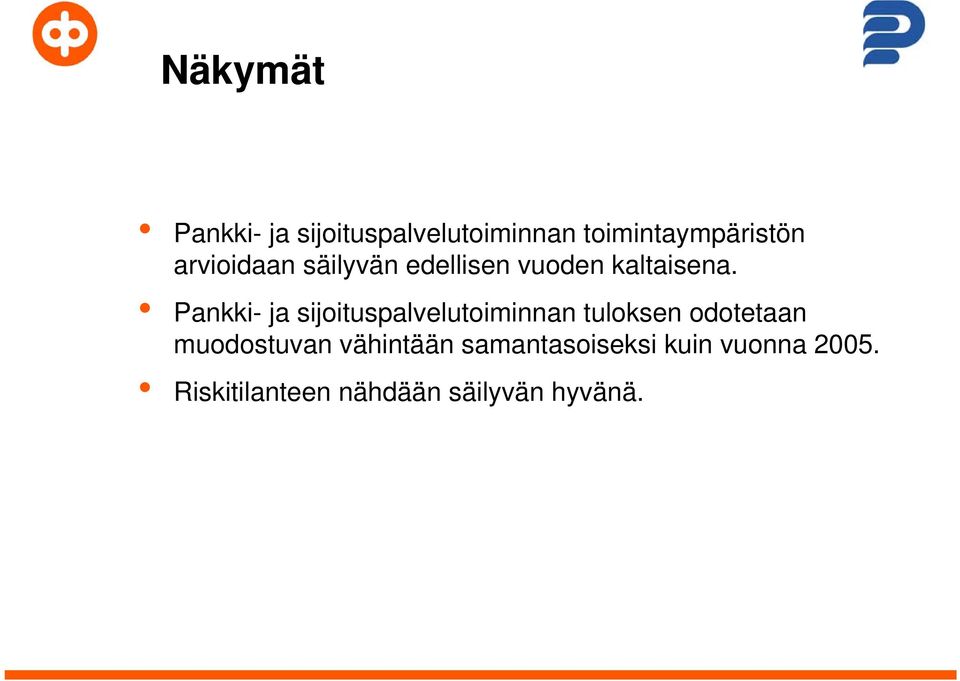 Pankki- ja sijoituspalvelutoiminnan tuloksen odotetaan