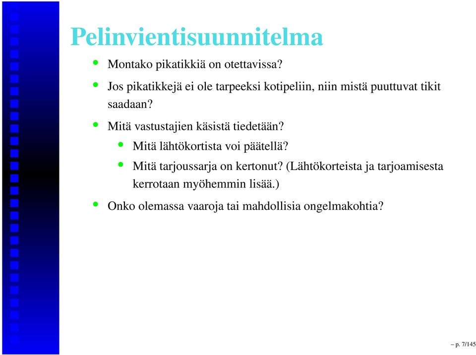 Mitä vastustajien käsistä tiedetään? Mitä lähtökortista voi päätellä?