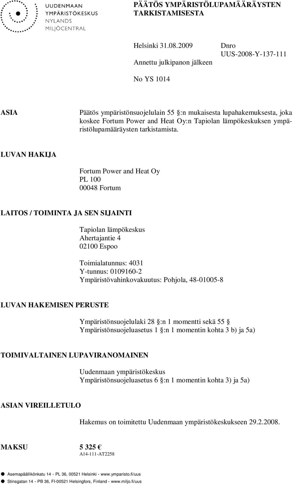 ympäristölupamääräysten tarkistamista.