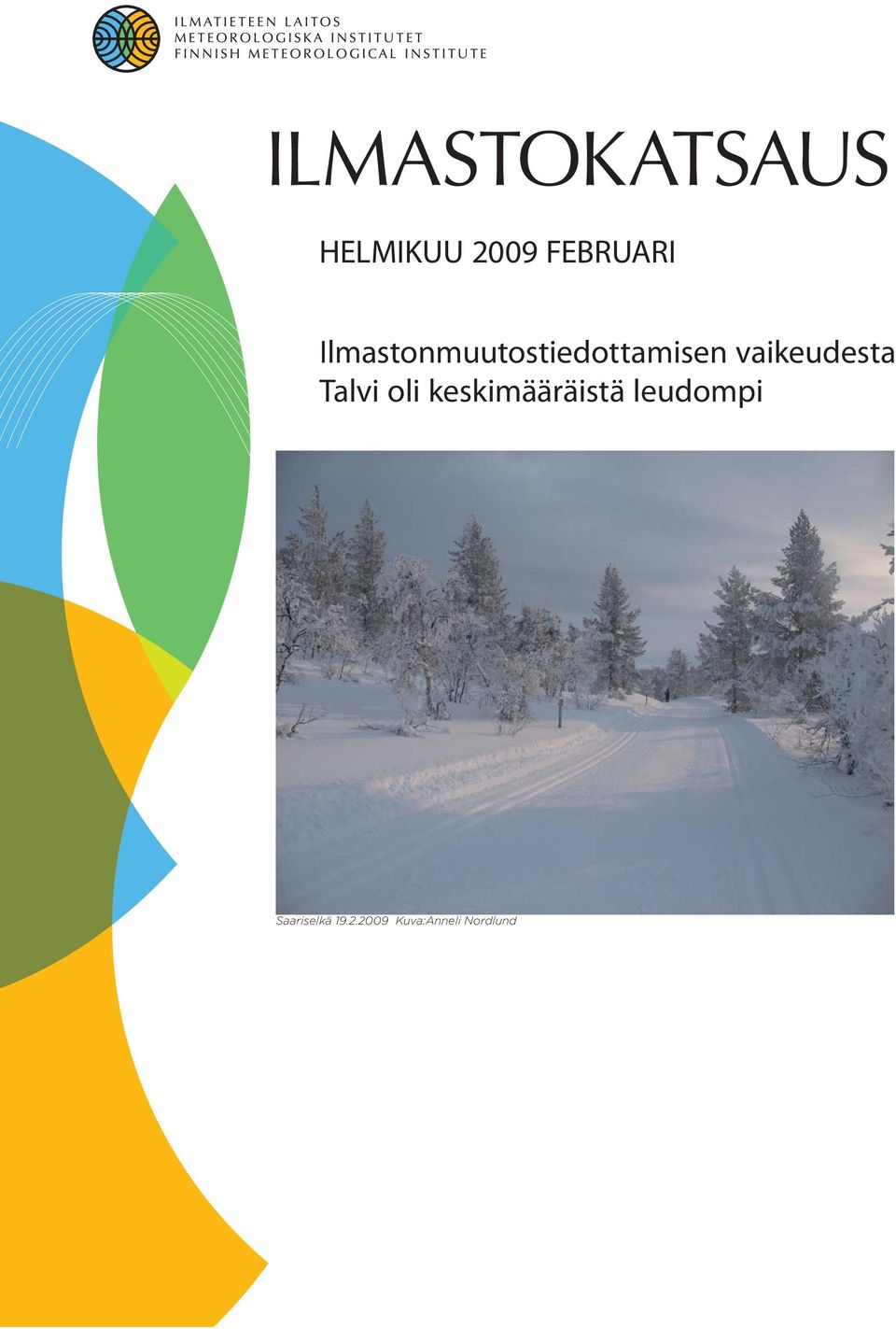 vaikeudesta Talvi oli keskimääräistä