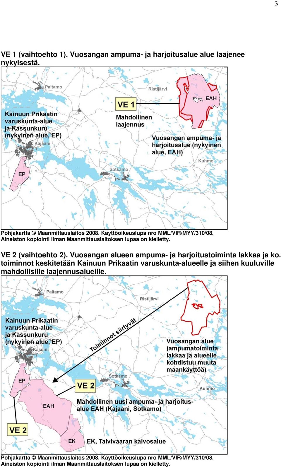 VE 2 (vaihtoehto 2).