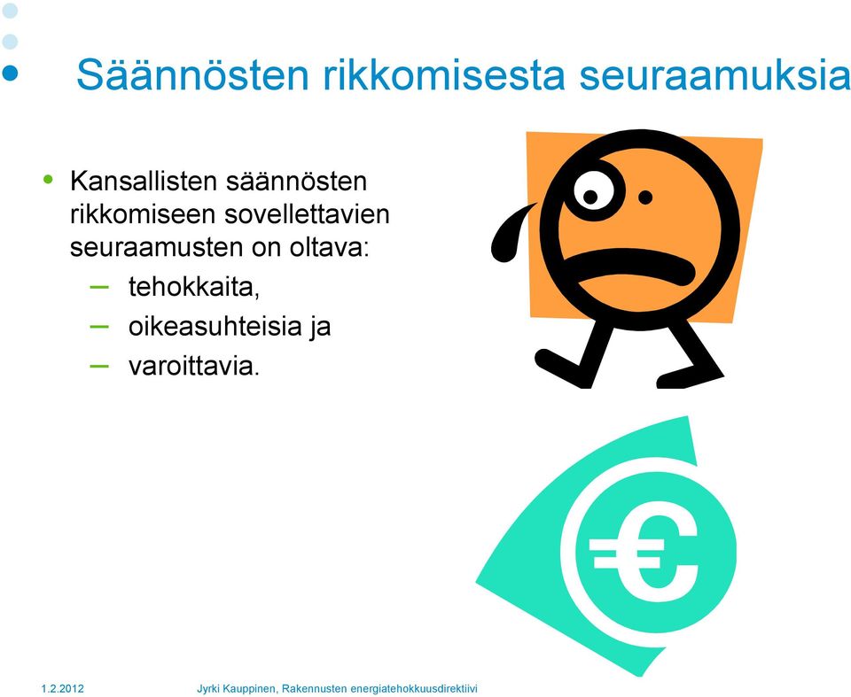 sovellettavien seuraamusten on oltava: