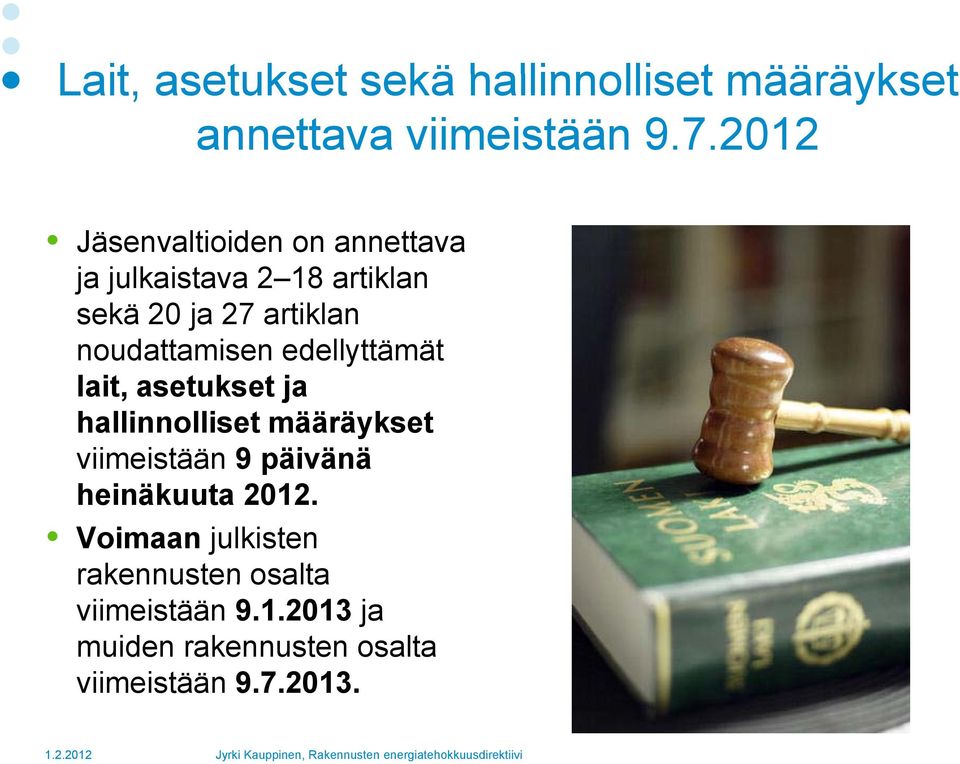 noudattamisen edellyttämät lait, asetukset t ja hallinnolliset määräykset viimeistään 9