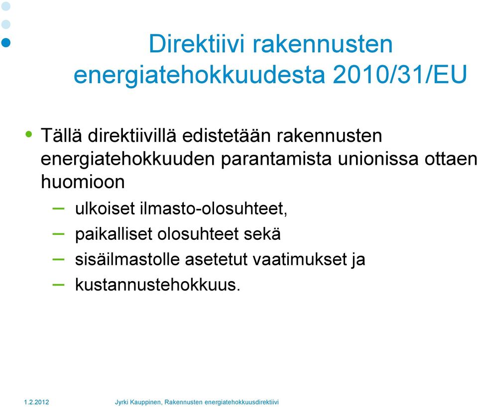 unionissa ottaen huomioon ulkoiset ilmasto-olosuhteet, l paikalliset