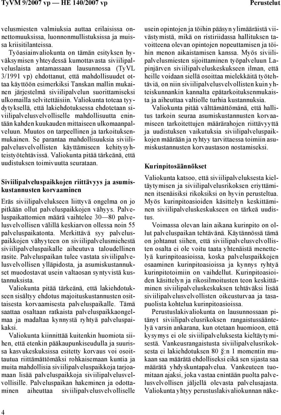 Tanskan mallin mukainen järjestelmä siviilipalvelun suorittamiseksi ulkomailla selvitettäisiin.