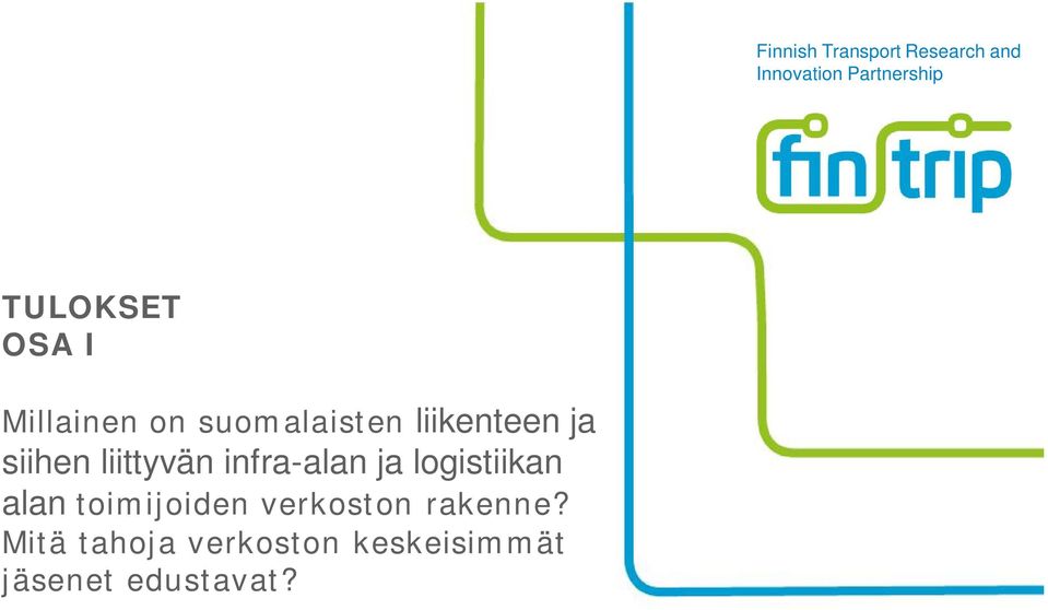 siihen liittyvän infra-alan ja logistiikan alan toimijoiden