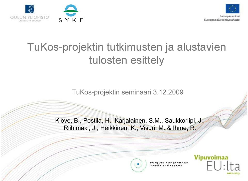 2009 Klöve, B., Postila, H., Karjalainen, S.M.