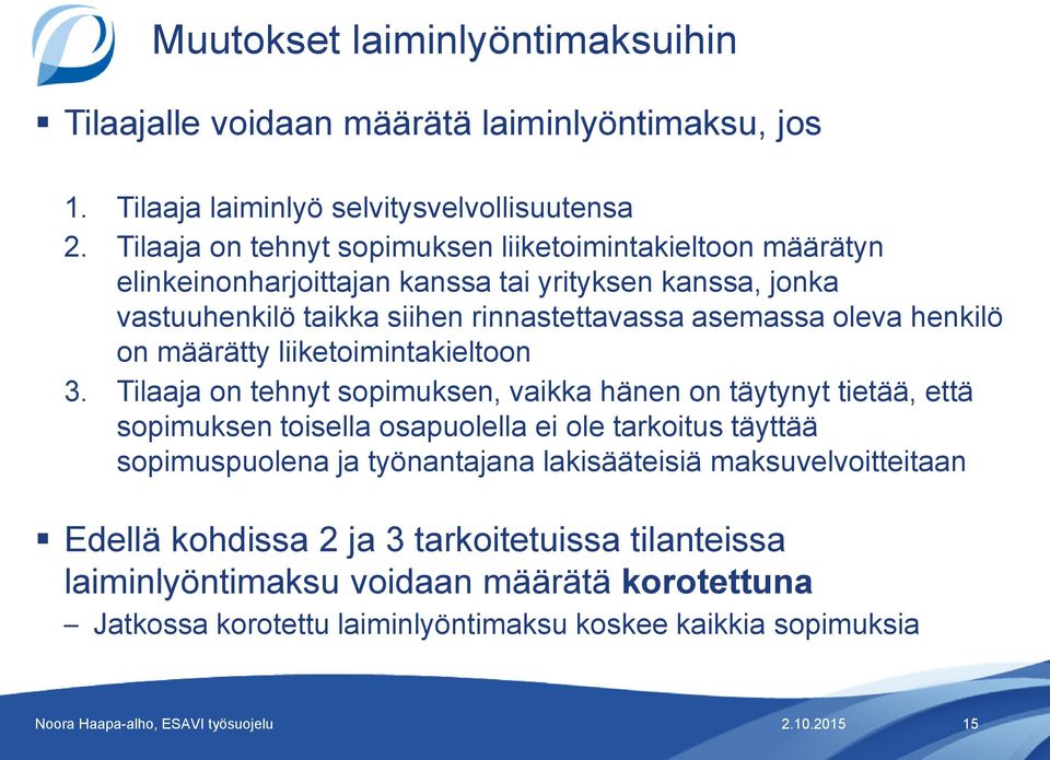 oleva henkilö on määrätty liiketoimintakieltoon 3.