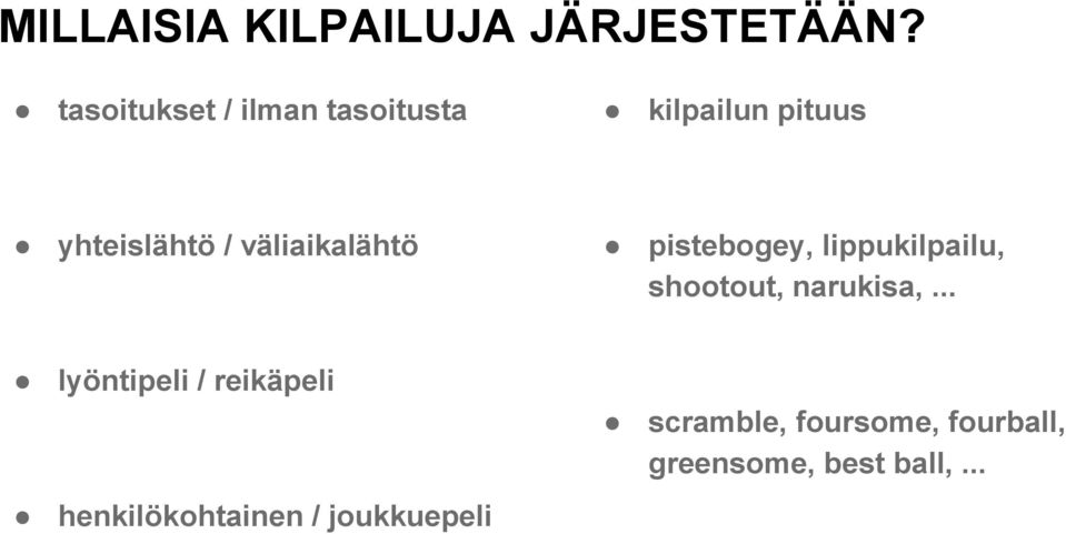 väliaikalähtö pistebogey, lippukilpailu, shootout, narukisa,.