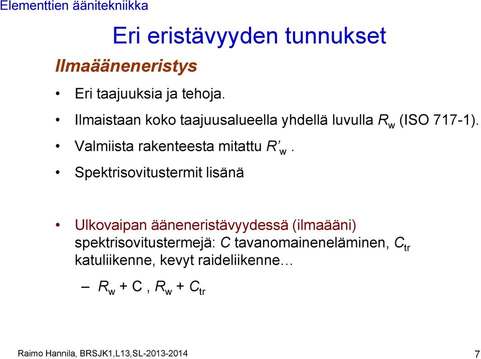 Valmiista rakenteesta mitattu R w.