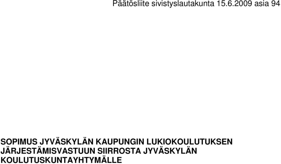 KAUPUNGIN LUKIOKOULUTUKSEN