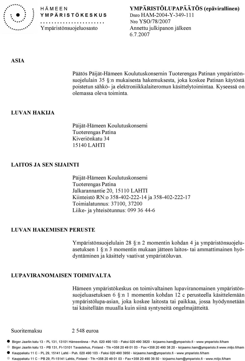 Annettu julkipanon jälkeen 6.7.