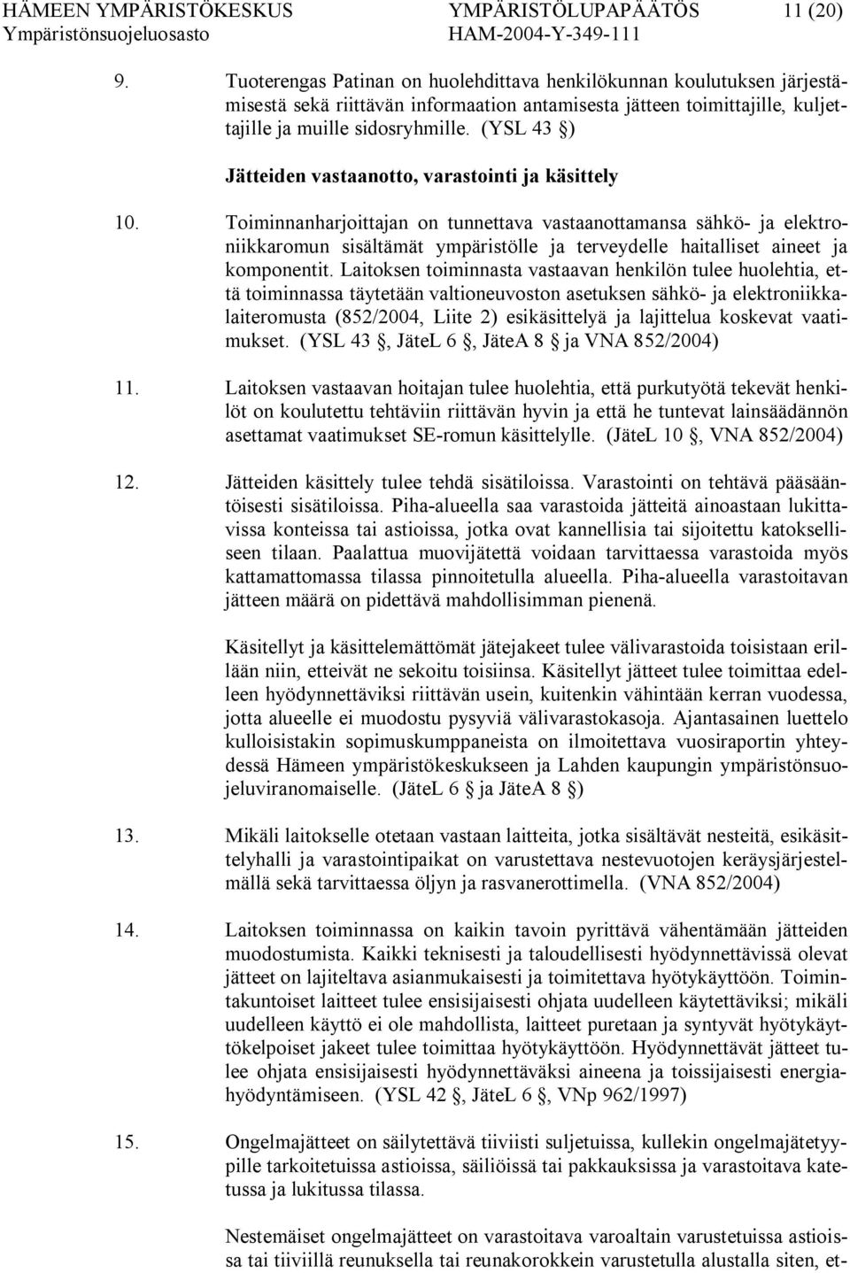 (YSL 43 ) Jätteiden vastaanotto, varastointi ja käsittely 10.